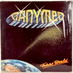 47. GANYMED-FUTURE WORLD-1979-fist press gremany-bellaphon-nmint/nmint