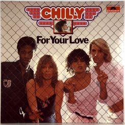 72. CHILLY-FOR YOUR LOVE-1978-ПЕРВЫЙ ПРЕСС GERMANY-POLYDOR-NMINT/NMINT