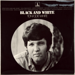 7. TONY JOE WHITE-BLACK AND WHITE( STEREO)-1968-ПЕРВЫЙ ПРЕСС UK-MONUMENT-NMINT/NMINT