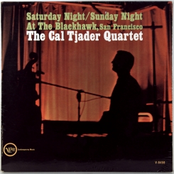 93. CAL TJADER QUARTET- SATURDAY NIGHT/SUNDAY NIGHT BLACKHAWK, SAN FRANCISCO.-1962-ПЕРВЫЙ ПРЕСС (MONO) USA-VERVE-NMINT/NMINT 