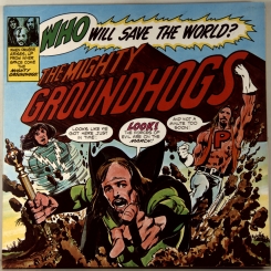 24. GROUNDHOGS-WHO WILL SAVE THE WORLD?-1972-ПЕРВЫЙ ПРЕСС UK-UA-NMINT/NMINT