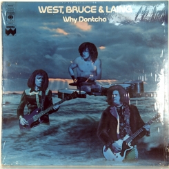 33. WEST, BRUCE & LAING-WHY DONTCHA-1972-FIRST PRESS UK-CBS-NMINT/NMINT