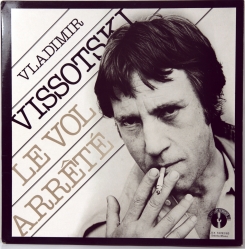 1. VISSOTSKI VLADIMIR(ВЫСОЦКИЙ ВЛАДИМИР)-LE VOL ARRETE-1977-ВТОРОЙ ПРЕСС 1984-FRANCE-LE CHANT DU MONDE-NMINT/NMINT