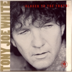 15. TONY JOE WHITE-CLOSER TO THE TRUTH-1991-FIRST PRESS UK/EU (FRANCE)-POLYDOR-NMINT/NMINT