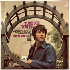 13. TONY JOE WHITE ‎– ...CONTINUED-1969-FIRST PRESS UK-MONUMENT-NMINT/NMINT