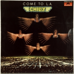 222. CHILLY-COME TO L.A.-1979-ПЕРВЫЙ ПРЕСС GERMANY-POLYDOR-NMINT/NMINT