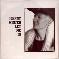 80. JOHNNY WINTER - LET ME IN- 1991-ПЕРВЫЙ ПРЕСС UK/EU GERMANY -VIRGIN-NMINT/NMINT
