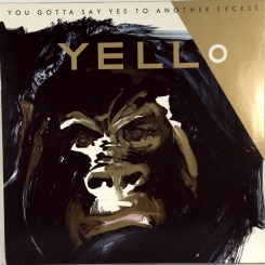 69. YELLO-YOU GOTTA SAY YES TO ANOTHER EXCESS-1983-FIRST PRESS HOLLAND-VERTIGO-NMINT/NMINT