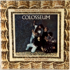 23. COLOSSEUM-THOSE WHO ARE  ABOUT TO DIE SALUTE YOU-1969-ПЕРВЫЙ ПРЕСС UK-FONTANA-NMINT/NMINT