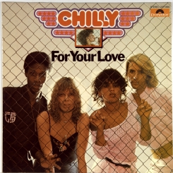 227. CHILLY-FOR YOUR LOVE-1978-FIRST PRESS SWEDEN-POLYDOR-NMINT/NMINT