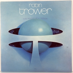 17. TROWER, ROBIN-TWICE REMOVED FROM YESTERDAY-1973-FIRST PRESS UK-CHRYSALIS-NMINT/NMINT